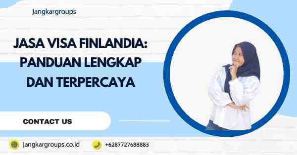 Jasa Visa Finlandia: Panduan Lengkap dan Terpercaya