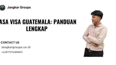 Jasa Visa Guatemala: Panduan Lengkap