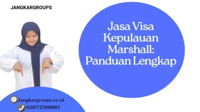 Jasa Visa Kepulauan Marshall: Panduan Lengkap