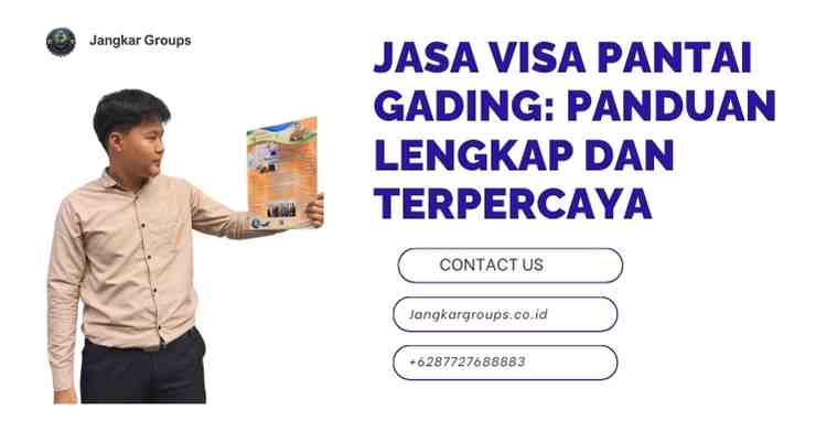 Jasa Visa Pantai Gading: Panduan Lengkap dan Terpercaya