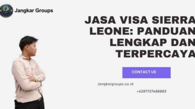 Jasa Visa Sierra Leone: Panduan Lengkap dan Terpercaya