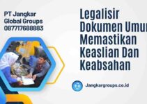Legalisir Dokumen Umum Memastikan Keaslian Dan Keabsahan