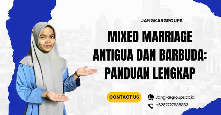 Mixed Marriage Antigua dan Barbuda: Panduan Lengkap