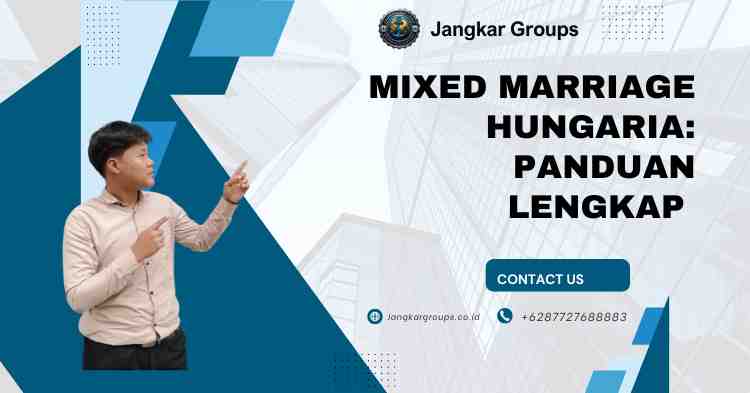 Mixed Marriage Hungaria: Panduan Lengkap