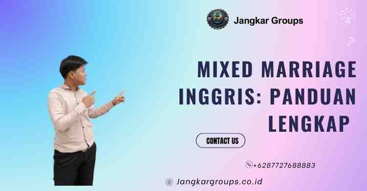 Mixed Marriage Inggris: Panduan Lengkap