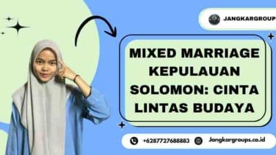 Mixed Marriage Kepulauan Solomon: Cinta Lintas Budaya