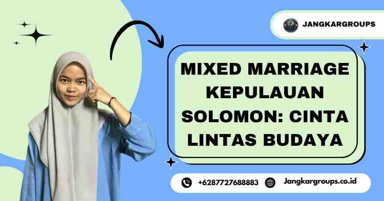 Mixed Marriage Kepulauan Solomon: Cinta Lintas Budaya