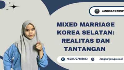 Mixed Marriage Korea Selatan: Realitas dan Tantangan