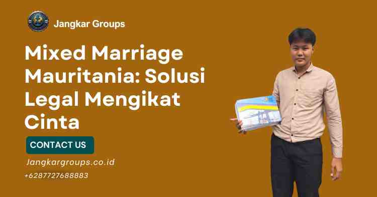 Mixed Marriage Mauritania Solusi Legal Mengikat Cinta