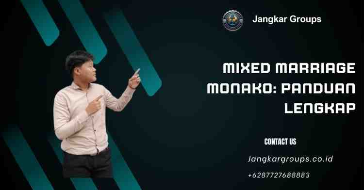 Mixed Marriage Monako: Panduan Lengkap