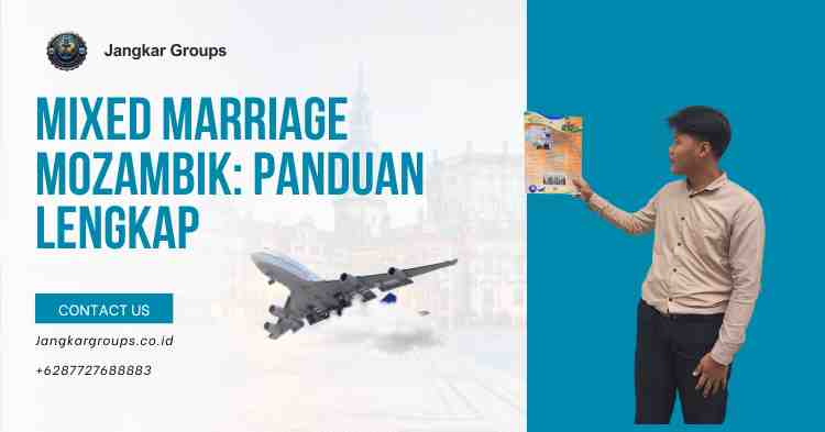 Mixed Marriage Mozambik: Panduan Lengkap