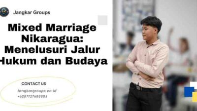Mixed Marriage Nikaragua: Menelusuri Jalur Hukum dan Budaya