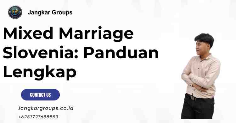 Mixed Marriage Slovenia: Panduan Lengkap