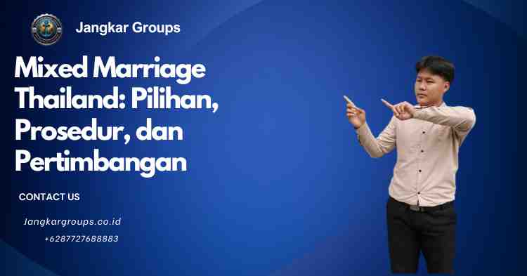 Mixed Marriage Thailand: Pilihan, Prosedur, dan Pertimbangan