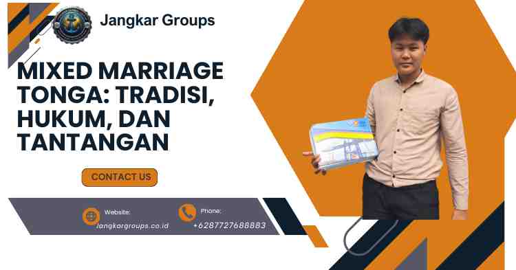 Mixed Marriage Tonga: Tradisi, Hukum, dan Tantangan