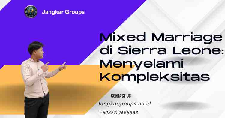 Mixed Marriage di Sierra Leone: Menyelami Kompleksitas