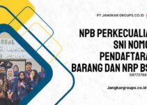 NPB Perkecualian SNI Nomor Pendaftaran Barang dan NRP BSN