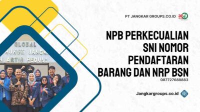 NPB Perkecualian SNI Nomor Pendaftaran Barang dan NRP BSN
