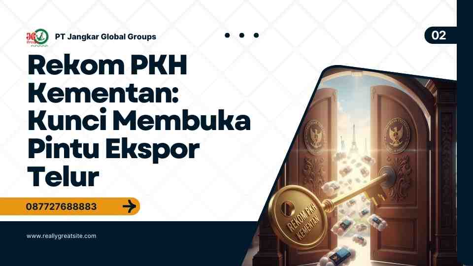 Rekom PKH Kementan Kunci Membuka Pintu Ekspor Telur