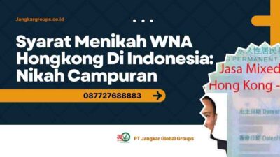 Syarat Menikah WNA Hongkong Di Indonesia Nikah Campuran