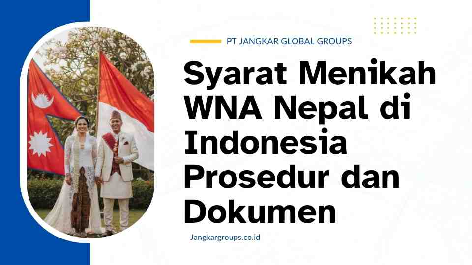 Syarat Menikah WNA Nepal di Indonesia Prosedur dan Dokumen
