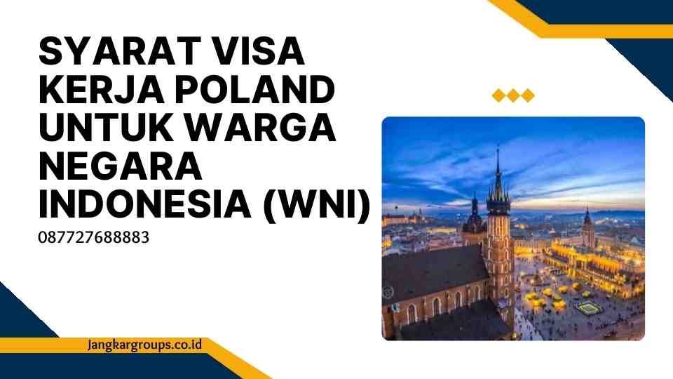Syarat Visa Kerja Poland untuk Warga Negara Indonesia (WNI)
