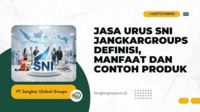 Urus SNI Jangkargroups Definisi, Manfaat dan Contoh Produk