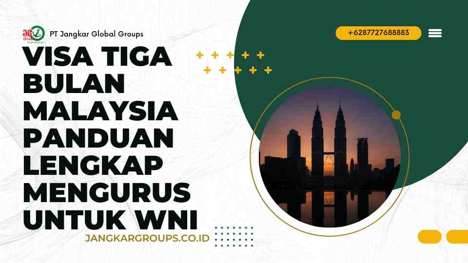 Visa Tiga Bulan Malaysia Panduan Lengkap Mengurus untuk WNI