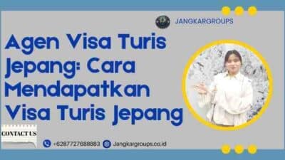 Agen Visa Turis Jepang: Cara Mendapatkan Visa Turis Jepang