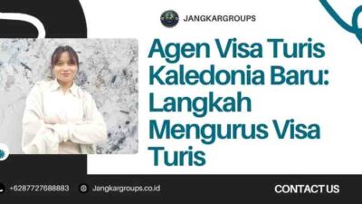 Agen Visa Turis Kaledonia Baru: Langkah Mengurus Visa Turis