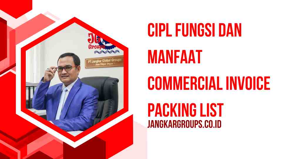 CIPL Fungsi dan Manfaat Commercial Invoice Packing List