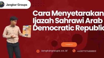 Cara Menyetarakan Ijazah Sahrawi Arab Democratic Republic