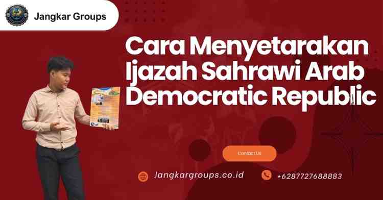 Cara Menyetarakan Ijazah Sahrawi Arab Democratic Republic