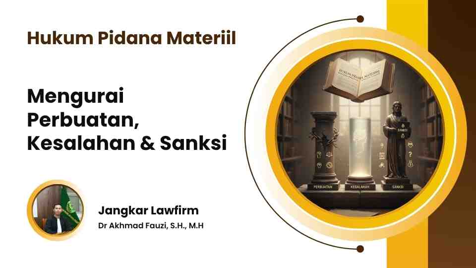 Hukum Pidana Materiil Mengurai Perbuatan, Kesalahan & Sanksi