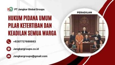 Hukum Pidana Umum Pilar Ketertiban dan Keadilan Semua Warga