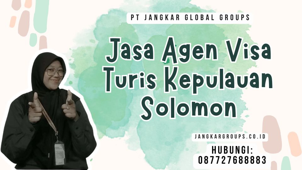 Jasa Agen Visa Turis Kepulauan Solomon