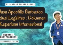 Jasa Apostille Barbados Solusi Legalitas : Dokumen Keperluan Internasional
