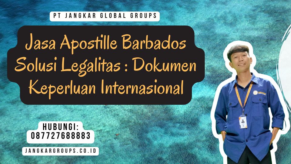 Jasa Apostille Barbados Solusi Legalitas Dokumen Keperluan Internasional