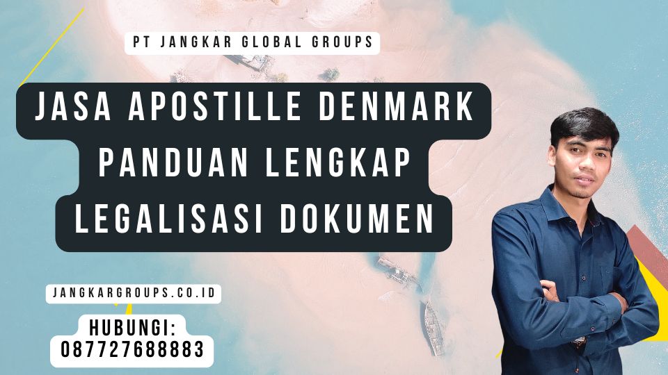 Jasa Apostille Denmark Panduan Lengkap Legalisasi Dokumen