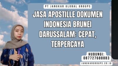 Jasa Apostille Dokumen Indonesia Brunei Darussalam Cepat, Terpercaya
