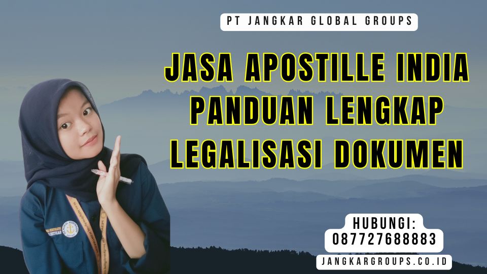 Jasa Apostille India Panduan Lengkap Legalisasi Dokumen