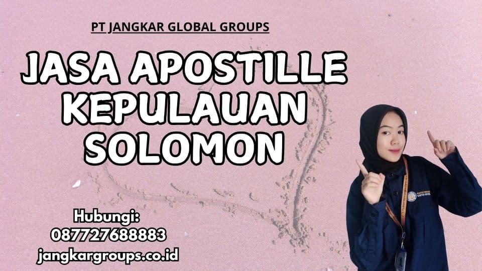 Jasa Apostille Kepulauan Solomon