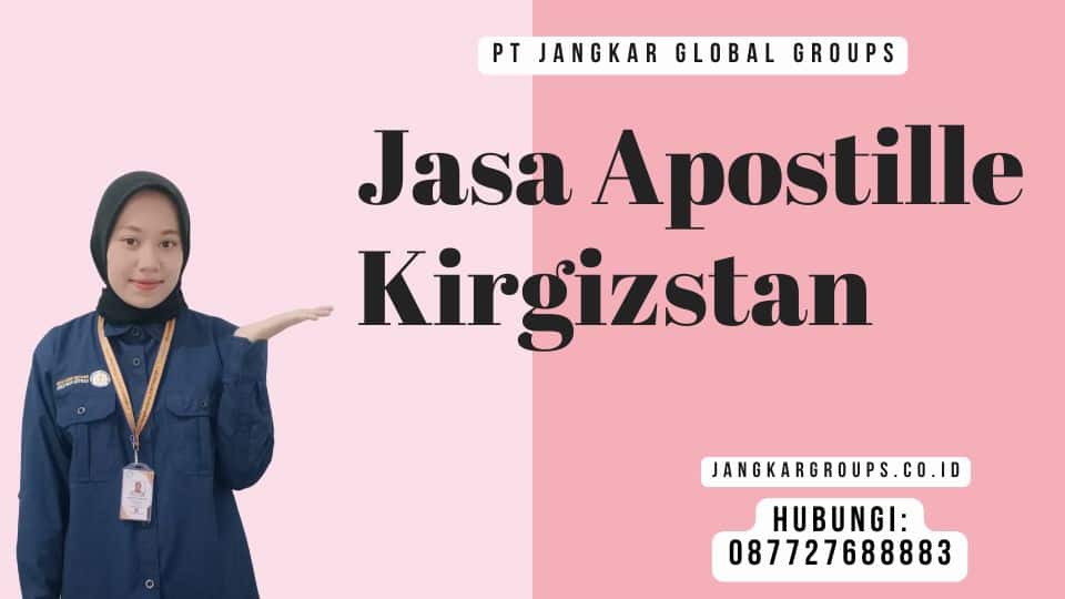 Jasa Apostille Kirgizstan