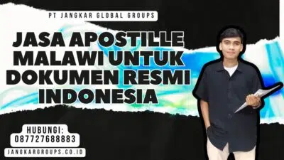 Jasa Apostille Malawi untuk Dokumen Resmi Indonesia