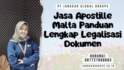 Jasa Apostille Malta Panduan Lengkap Legalisasi Dokumen