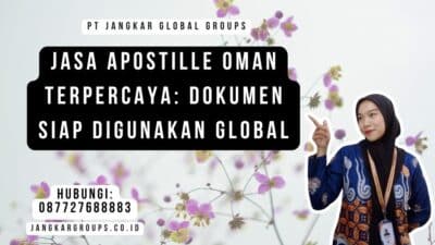 Jasa Apostille Oman Terpercaya Dokumen Siap Digunakan Global