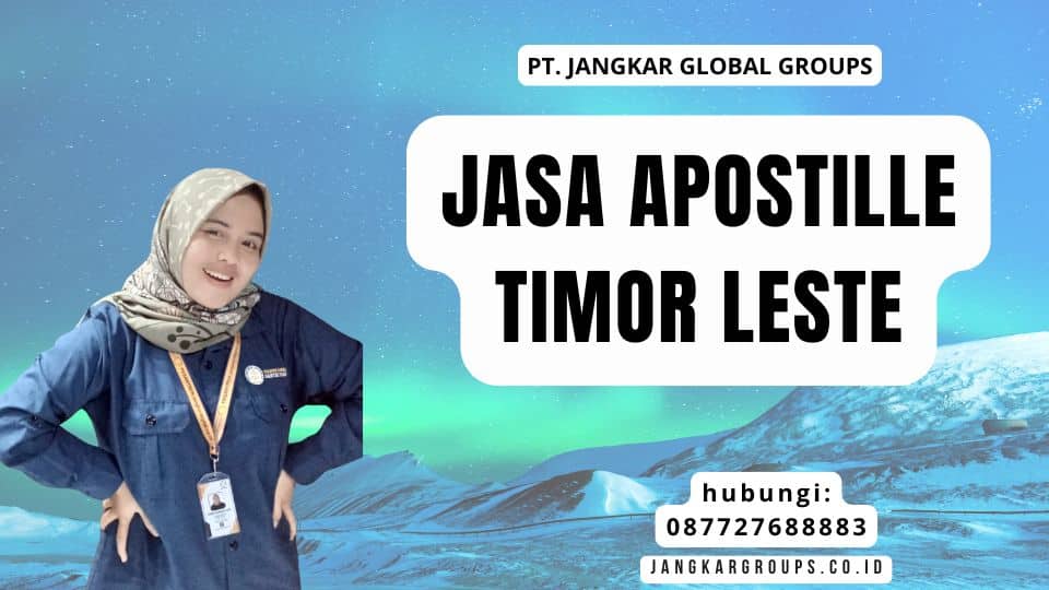 Jasa Apostille Timor Leste