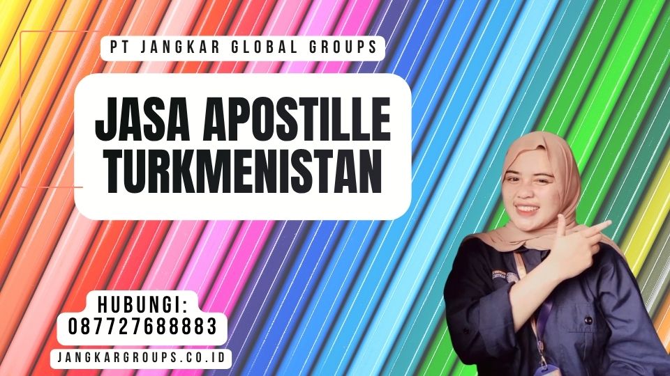 Jasa Apostille Turkmenistan