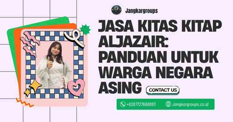 Jasa KITAS KITAP Aljazair: Panduan untuk Warga Negara Asing