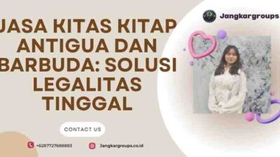 Jasa KITAS KITAP Antigua dan Barbuda: Solusi Legalitas Tinggal